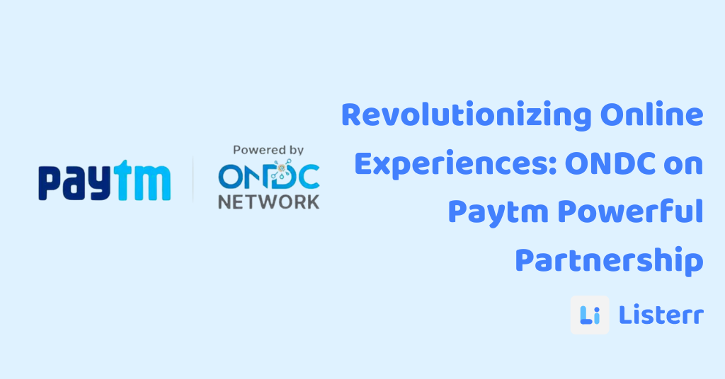 Revolutionizing Online Experiences: ONDC on Paytm Powerful Partnership