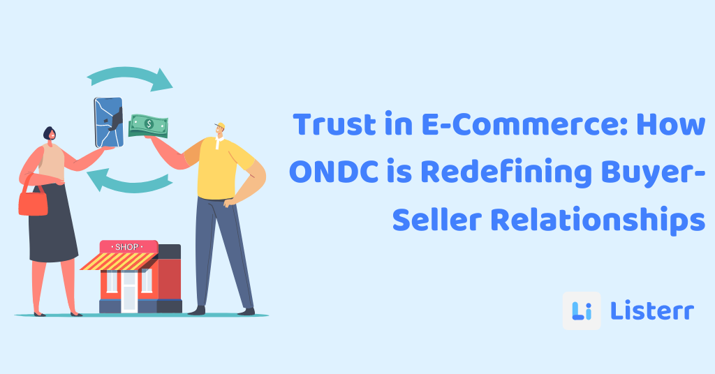 Trust in E-Commerce: How ONDC is Redefining Buyer-Seller Relationships